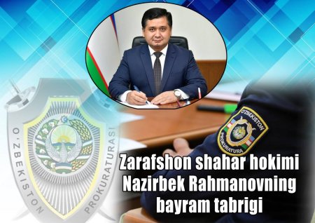 #tabrik  Zarafshon shahar hokimi Nazirbek Rahmanovning 8-yanvar Prokuratura  organlari xodimlari kuni munosabati bilan bayram tabrigi